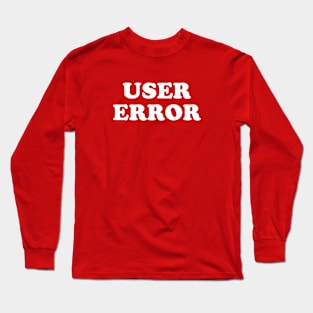 User Error Long Sleeve T-Shirt